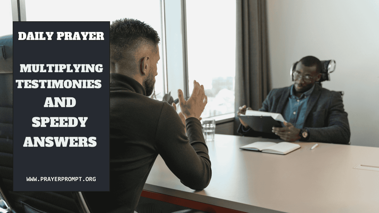 Daily Prayer for September 20, 2025: Multiplying Testimonies and Speedy Answers 1 Daily Prayer for September 20, 2025: Multiplying Testimonies and Speedy Answers