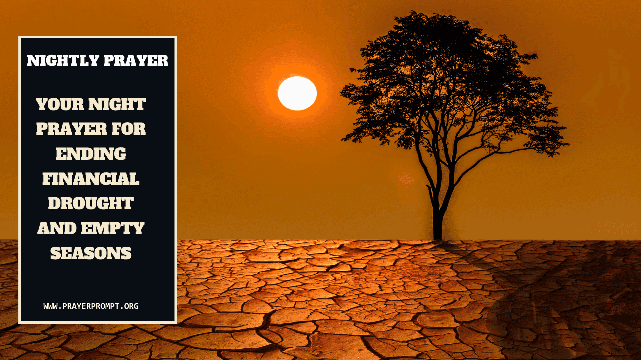 Your Night prayer for Ending Financial Drought and Empty Seasons 1 Your Night prayer for Ending Financial Drought and Empty Seasons