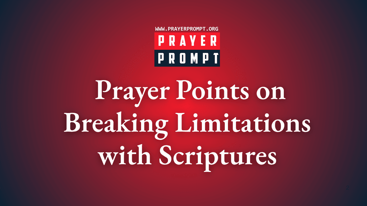 Powerful Prayer Points on Breaking Limitations with Scriptures