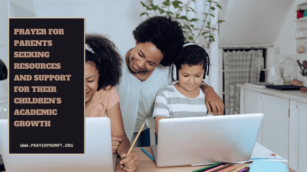 Prayer for Parents Seeking Resources and Support for Their Children’s Academic Growth
