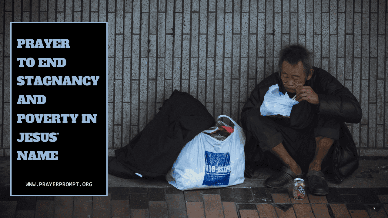 Prayer to End Stagnancy and Poverty in Jesus’ Name 1 Prayer to End Stagnancy and Poverty in Jesus’ Name