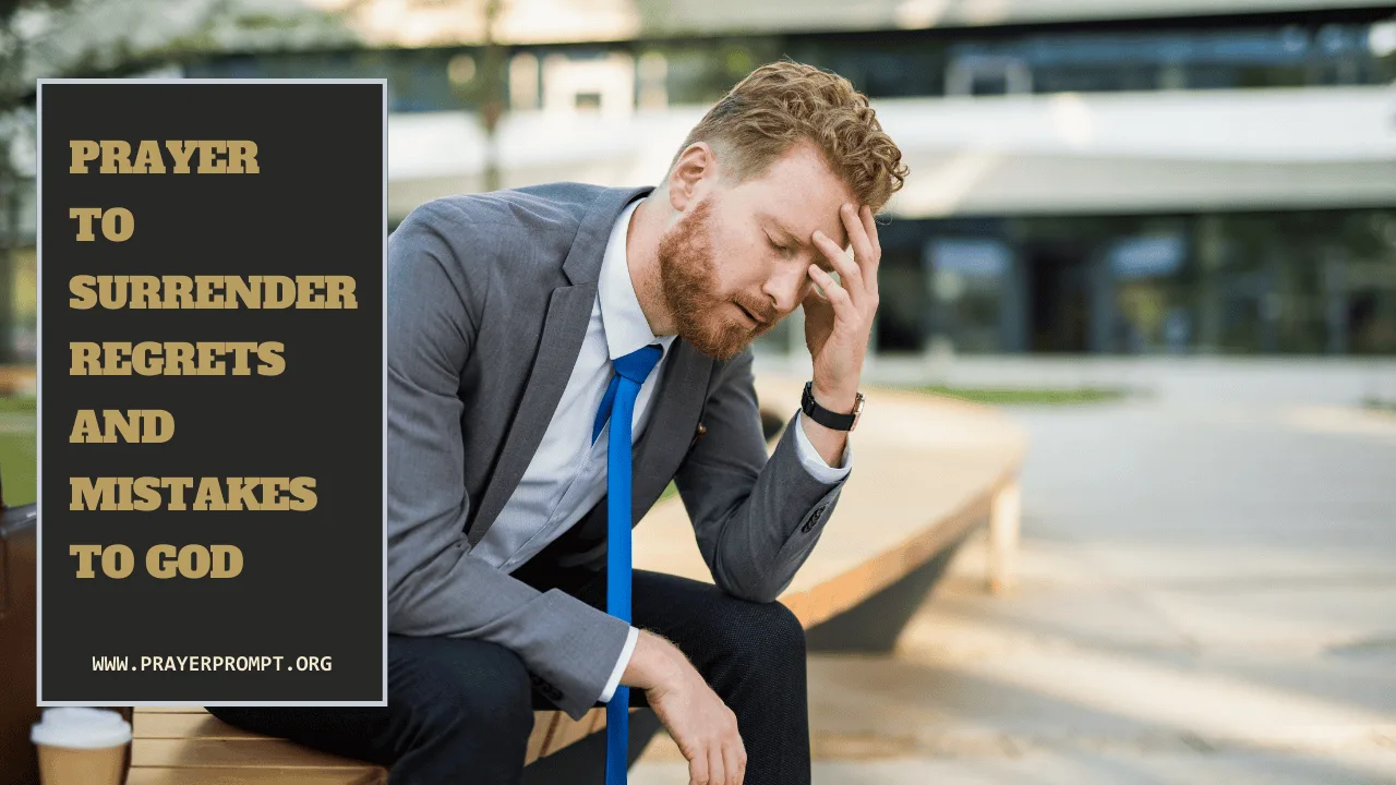 Prayer to Surrender Regrets and Mistakes to God