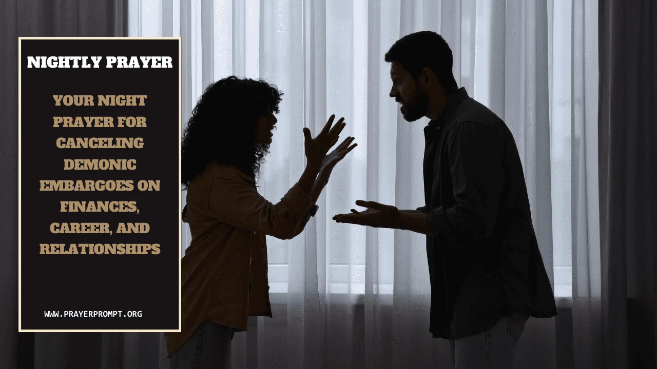 Your Night Prayer for Canceling Demonic Embargoes on Finances, Career, and Relationships