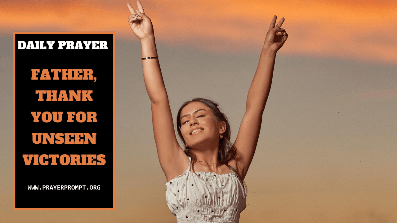 Daily Prayer for November 4 2025: Father, Thank You for Unseen Victories 1 Daily Prayer for November 4 2025: Father, Thank You for Unseen Victories