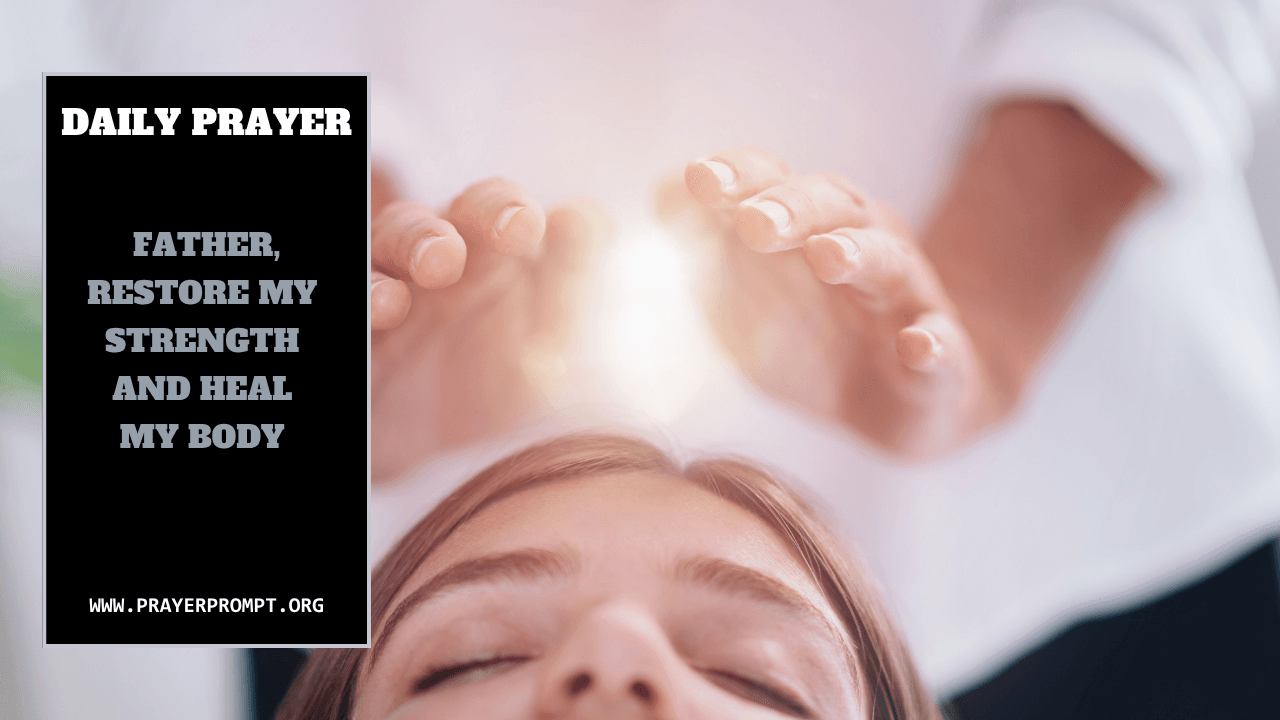 Daily Prayer for October 20 2025: Father, Restore My Strength and Heal My Body 1 Daily Prayer for October 20 2025: Father, Restore My Strength and Heal My Body