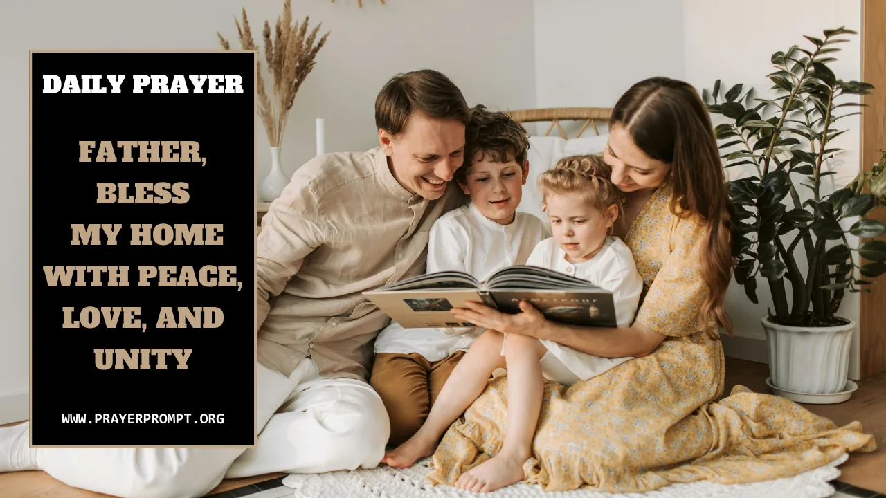 Daily Prayer for October 30 2025: Father, Bless My Home with Peace, Love, and Unity