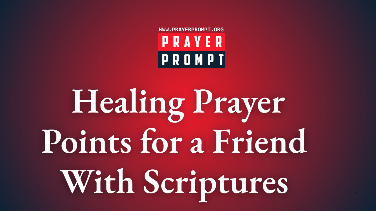Powerful Healing Prayer Points for a Friend With Scriptures 1 Powerful Healing Prayer Points for a Friend With Scriptures