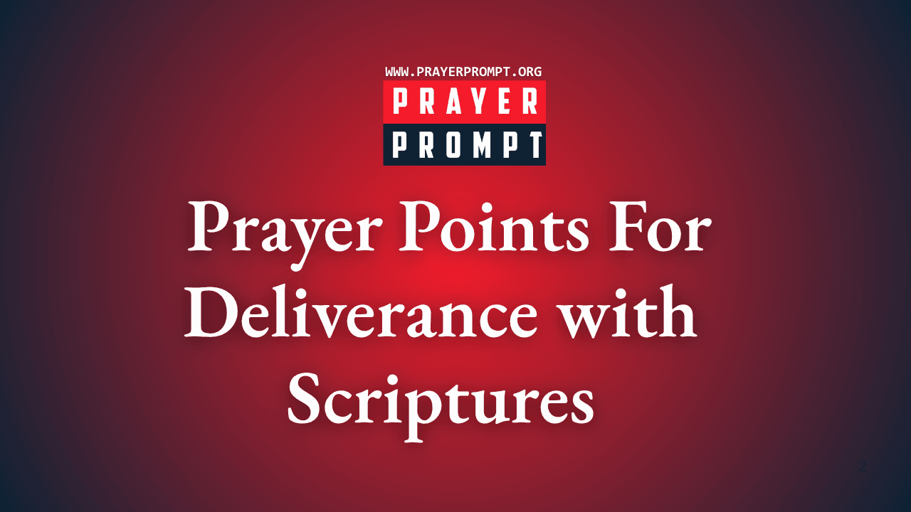 Powerful Prayer Points for Deliverance with Scriptures