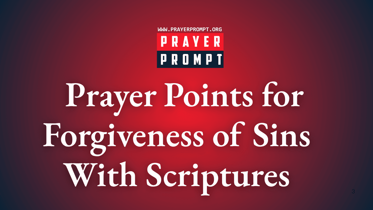 Powerful Prayer Points for Forgiveness of Sins With Scriptures 1 Powerful Prayer Points for Forgiveness of Sins With Scriptures