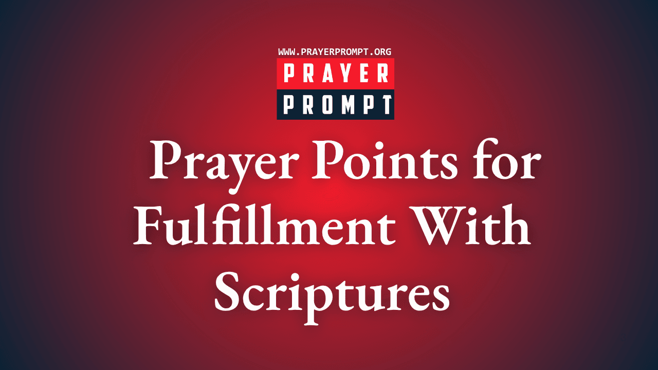 Powerful Prayer Points for Fulfillment