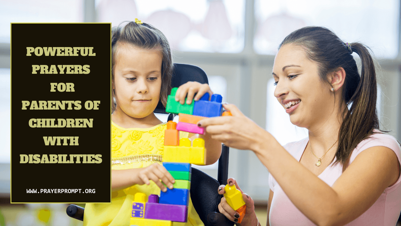 Powerful Prayers for Parents of Children with Disabilities 1 Powerful Prayers for Parents of Children with Disabilities