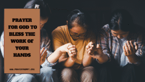Prayer for God to Bless the Work of Your Hands