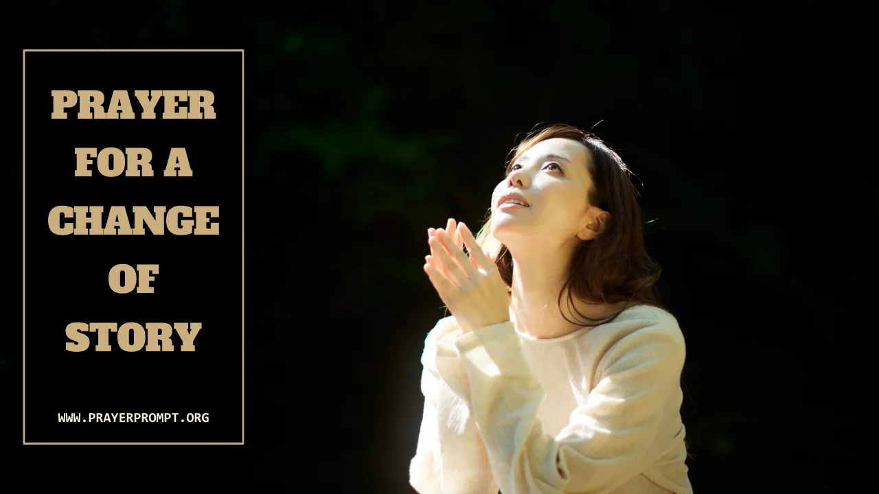 Prayer for a Change of Story