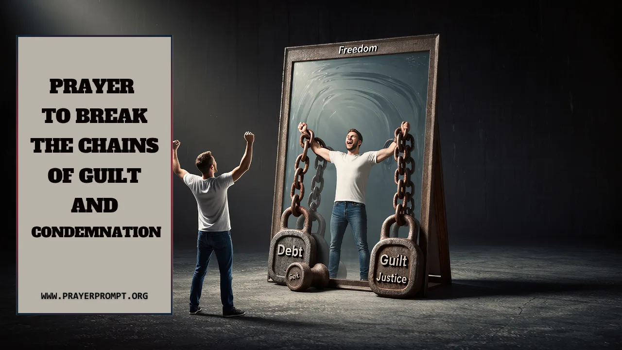 Prayer to Break the Chains of Guilt and Condemnation