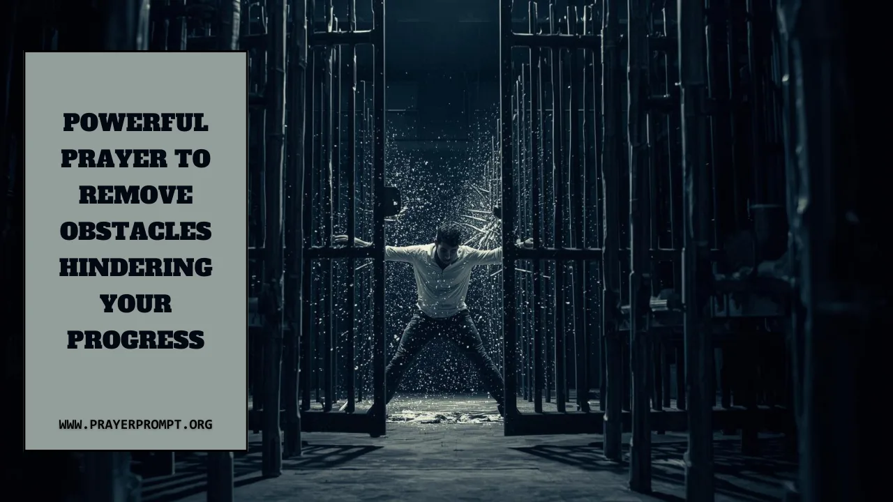 Powerful Prayer to Remove Obstacles Hindering Your Progress