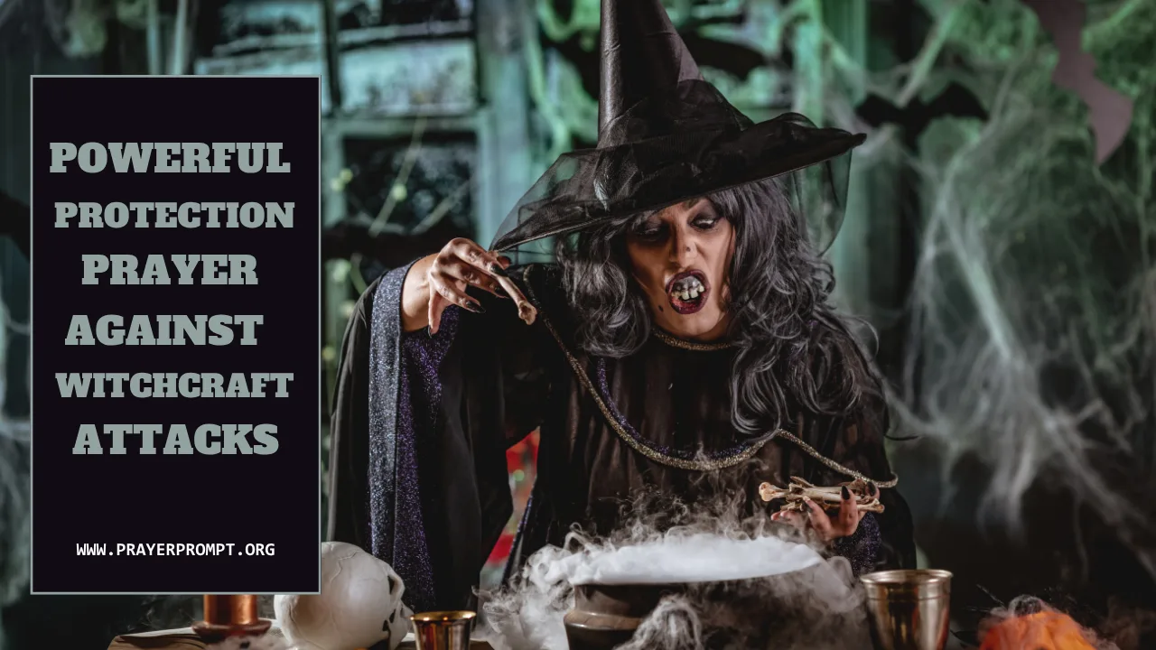 Powerful Protection Prayer Against Witchcraft Attacks