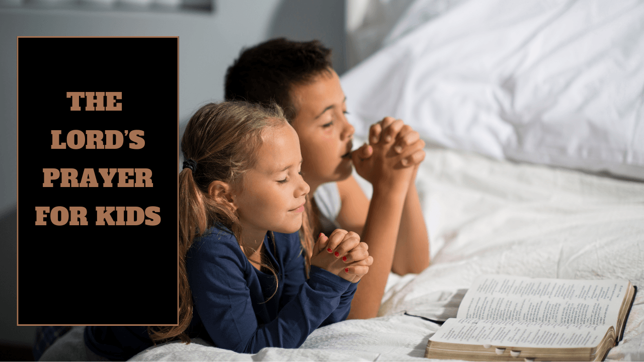 The Lord’s Prayer for Kids 1 The Lord’s Prayer for Kids
