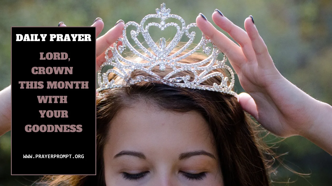 Daily Prayer for December 1 2025: Lord, Crown This Month with Your Goodness