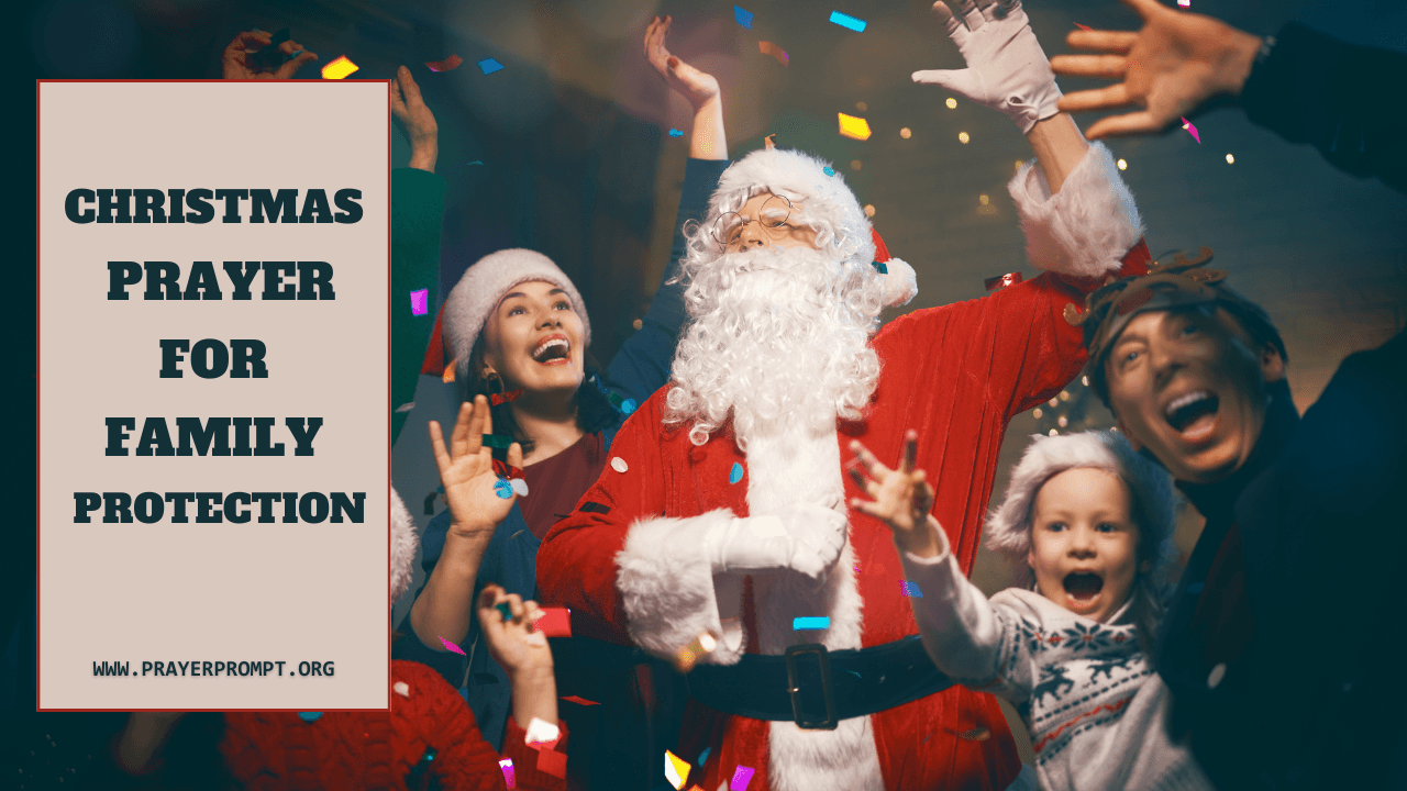 Christmas Prayer for Family Protection: Cover Your Household with Divine Security 1 Christmas Prayer for Family Protection: Cover Your Household with Divine Security