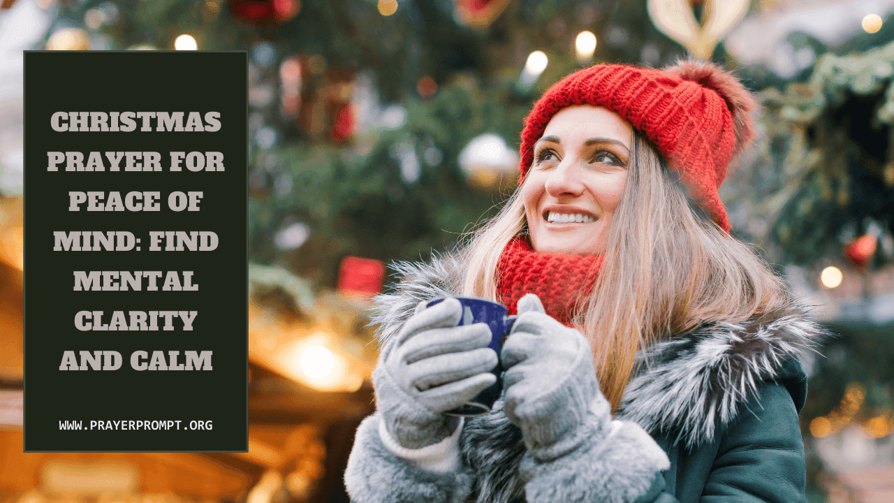 Christmas Prayer for Peace of Mind: Find Mental Clarity and Calm