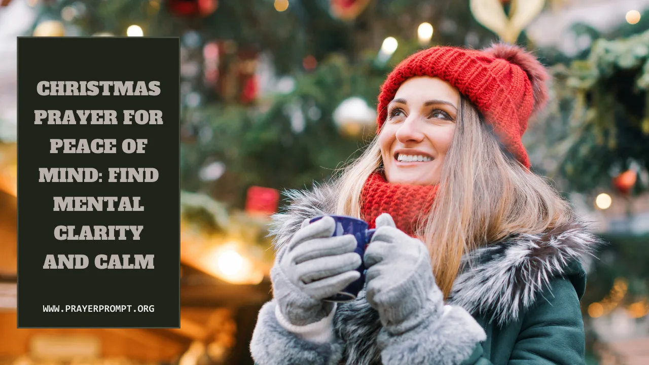 Christmas Prayer for Peace of Mind: Find Mental Clarity and Calm