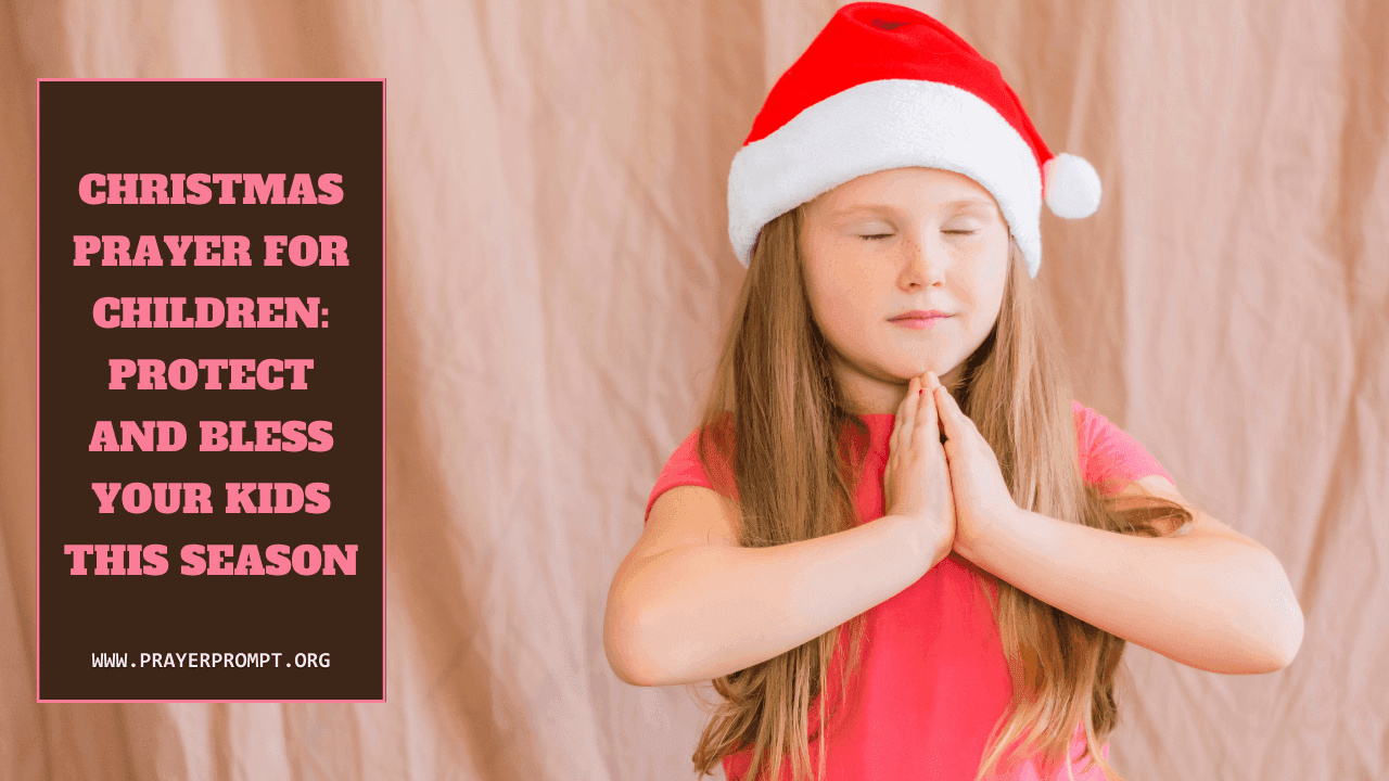 Christmas Prayer for Children: Protect and Bless Your Kids This Season