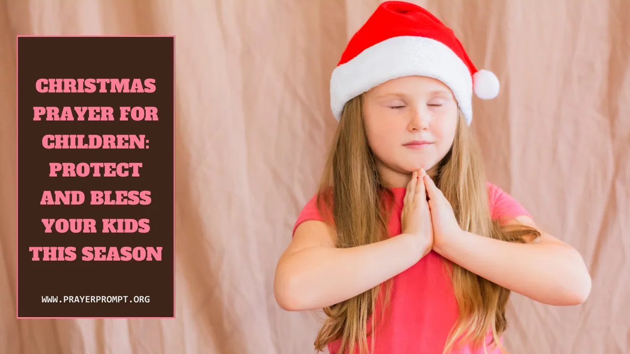 Christmas Prayer for Children: Protect and Bless Your Kids This Season