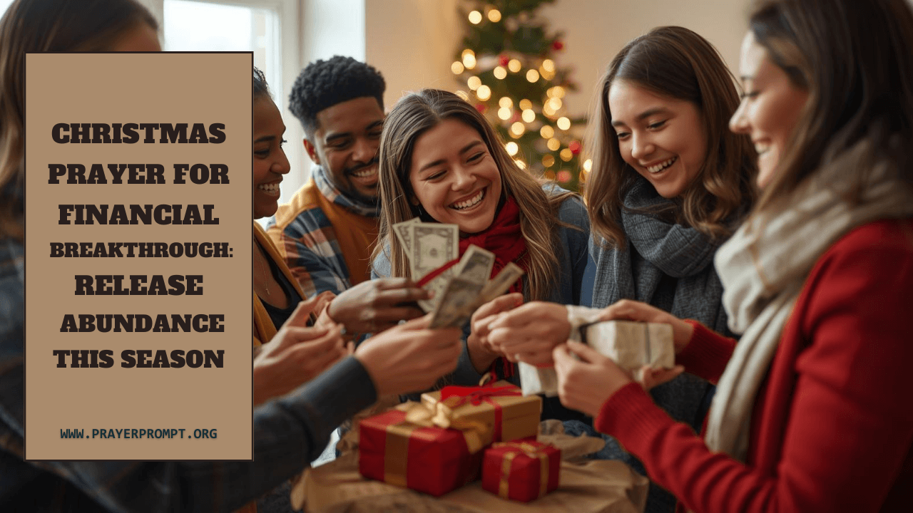 Christmas Prayer for Financial Breakthrough: Release Abundance This Season 1 Christmas Prayer for Financial Breakthrough: Release Abundance This Season