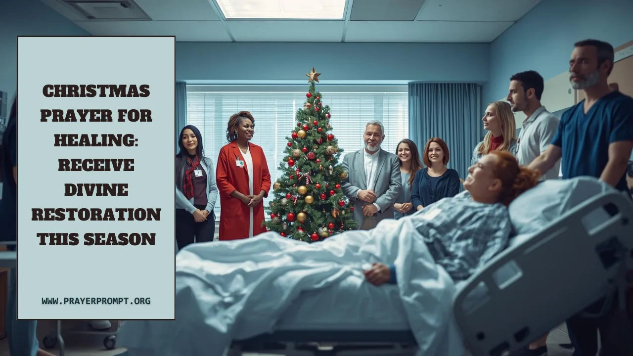 Christmas Prayer for Healing: Receive Divine Restoration This Season