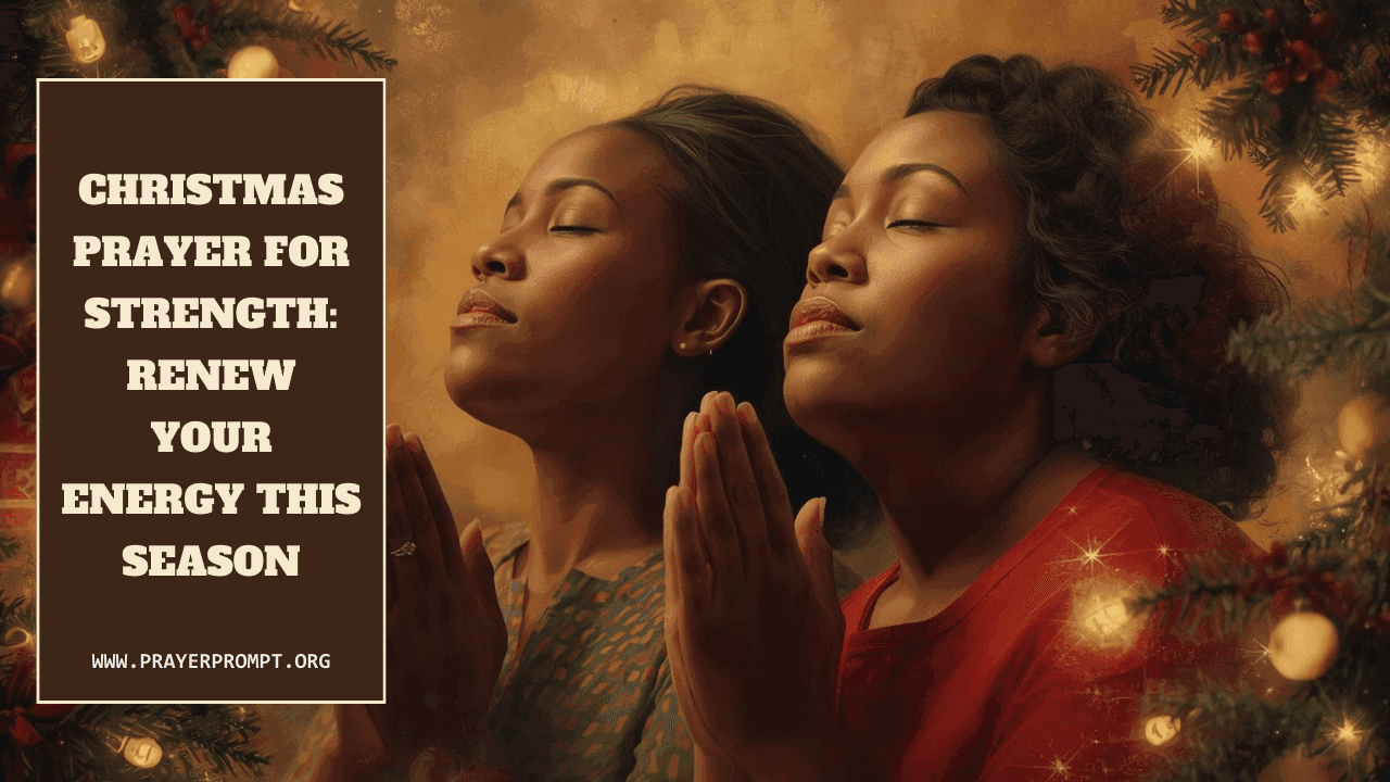 Christmas Prayer for Strength: Renew Your Energy This Season