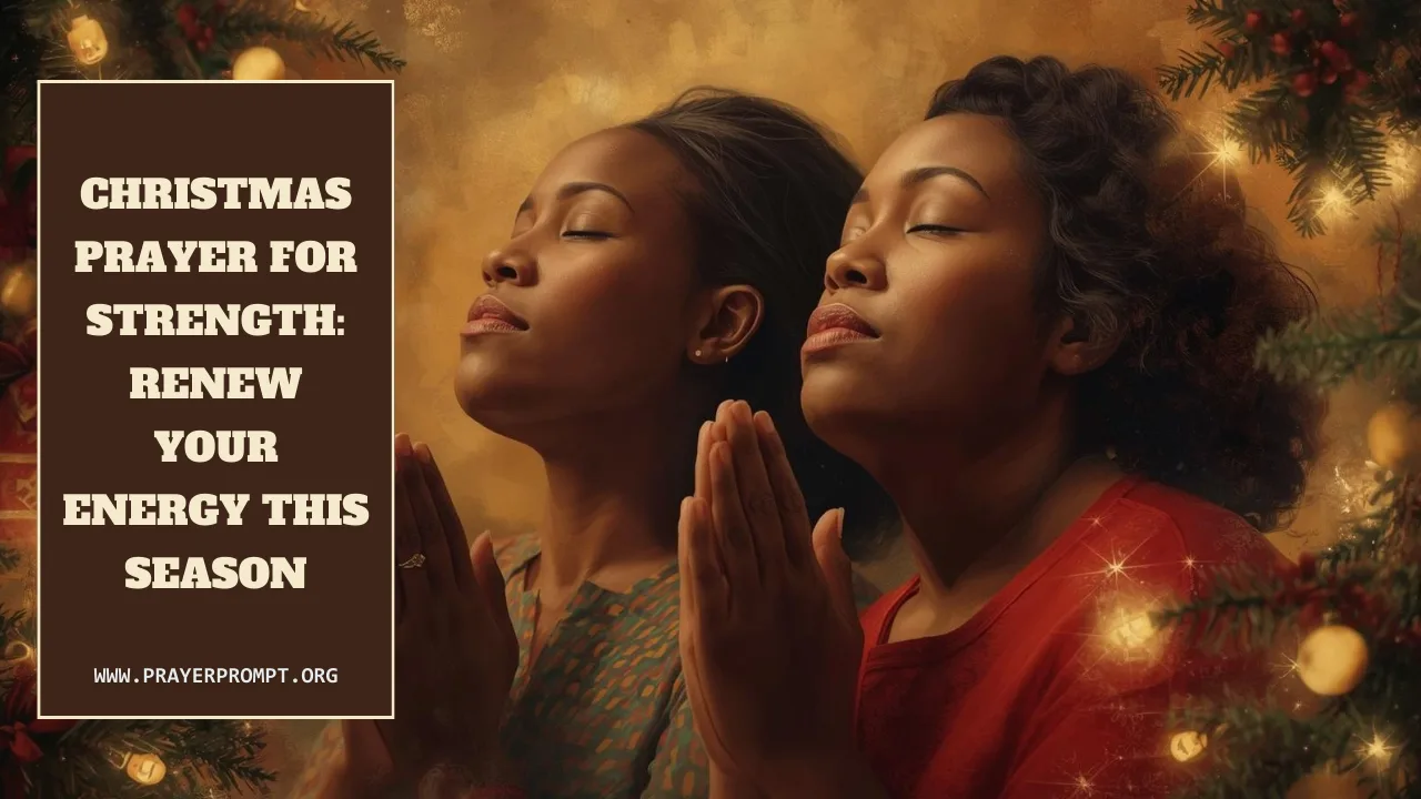 Christmas Prayer for Strength: Renew Your Energy This Season