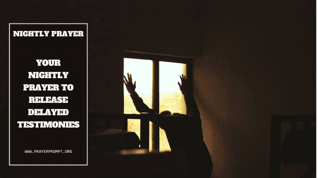 Your Night Prayer to Release Delayed Testimonies