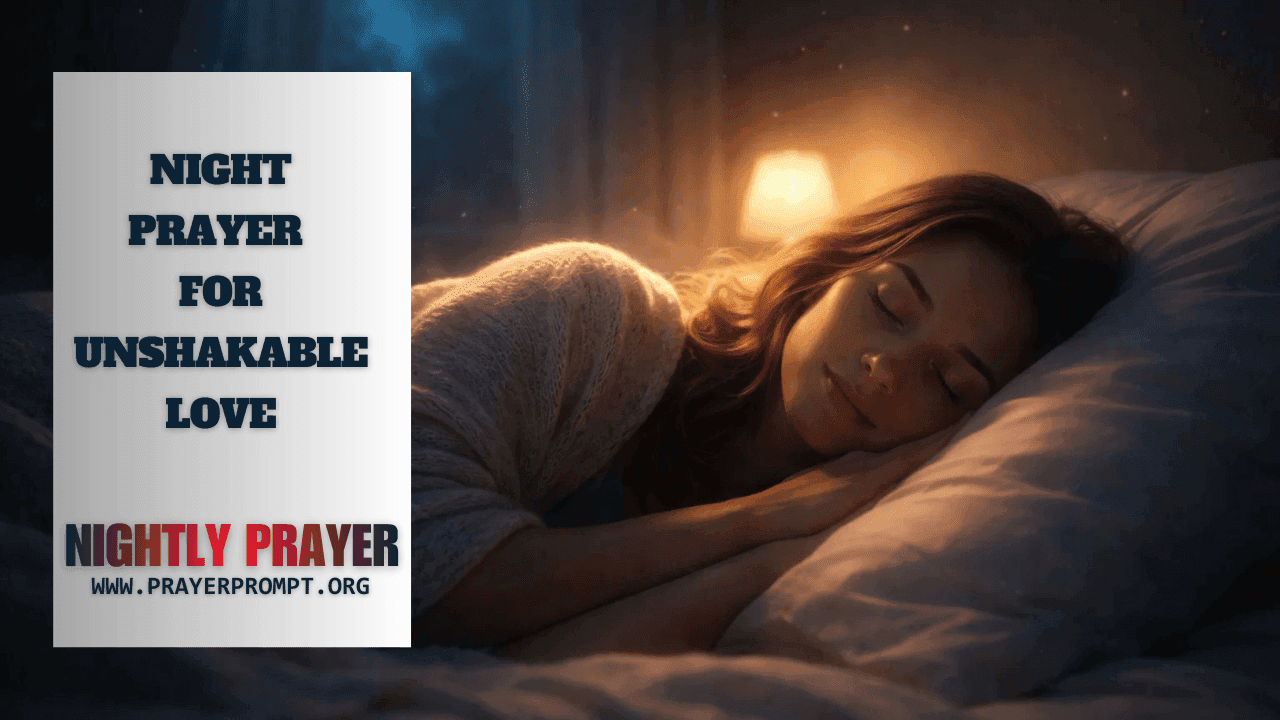 Your Night Prayer for Unshakable Love 1 Your Night Prayer for Unshakable Love