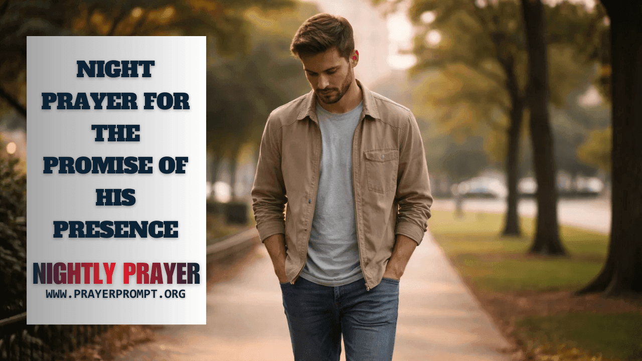 Your Night Prayer for the Promise of His Presence 1 Your Night Prayer for the Promise of His Presence
