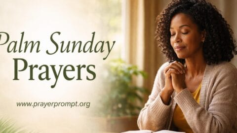 10 Powerful Palm Sunday Prayers to Welcome Jesus as King