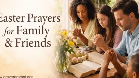 10 Easter Prayers for Family and Friends: Celebrating the Resurrection Together