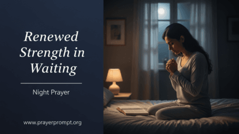 Night Prayer for April 30, 2026: Renewed Strength in Waiting