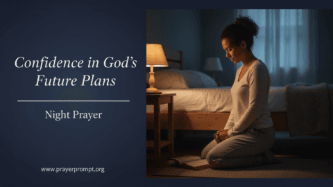 Night Prayer for April 29, 2026: Confidence in God’s Future Plans