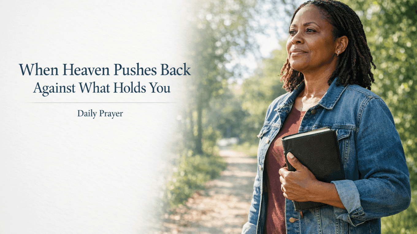 Daily Prayer for April 26, 2026: Breaking Through Spiritual Resistance