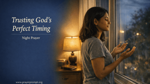 Night Prayer for April 21, 2026: Trusting God’s Perfect Timing