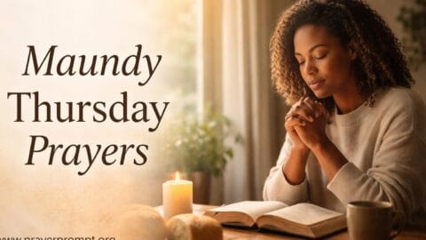 15 Powerful Maundy Thursday Prayers for Reflection and Communion