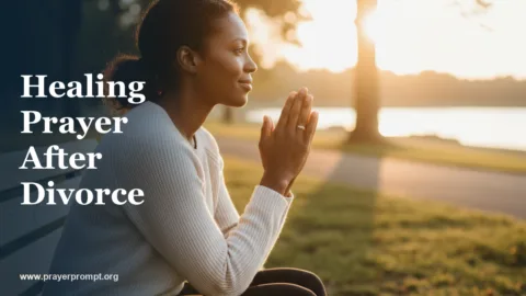 Healing Prayer After Divorce: Restoration and New Beginnings