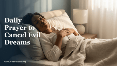 Daily Prayer to Cancel Evil Dreams