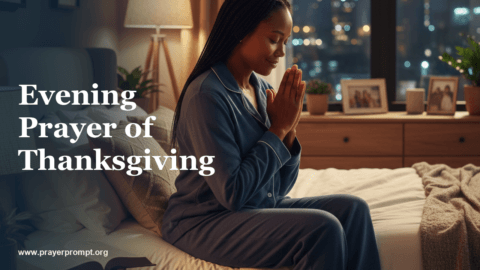 Evening Prayer of Thanksgiving: End Your Day with Gratitude and Praise