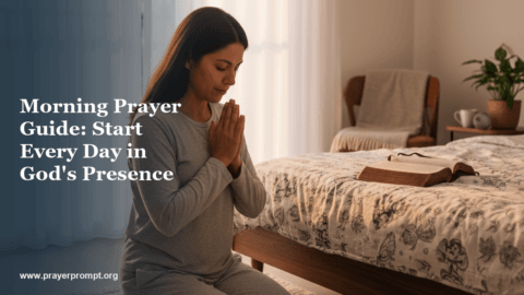 Morning Prayer Guide: Start Every Day in God’s Presence