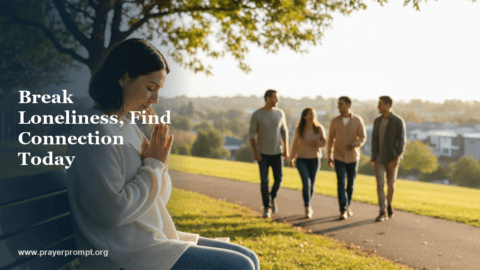 Healing Prayer for Loneliness: Breaking Isolation and Finding Connection