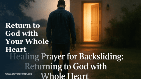Healing Prayer for Backsliding: Returning to God with Whole Heart