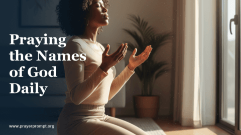 Praying the Names of God Daily: Unlock Divine Power Through His Names