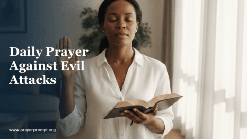 Daily Prayer Against Evil Attacks: Shield Yourself with Spiritual Warfare
