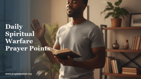 Daily Spiritual Warfare Prayer Points: Strategic Combat for Everyday Victory